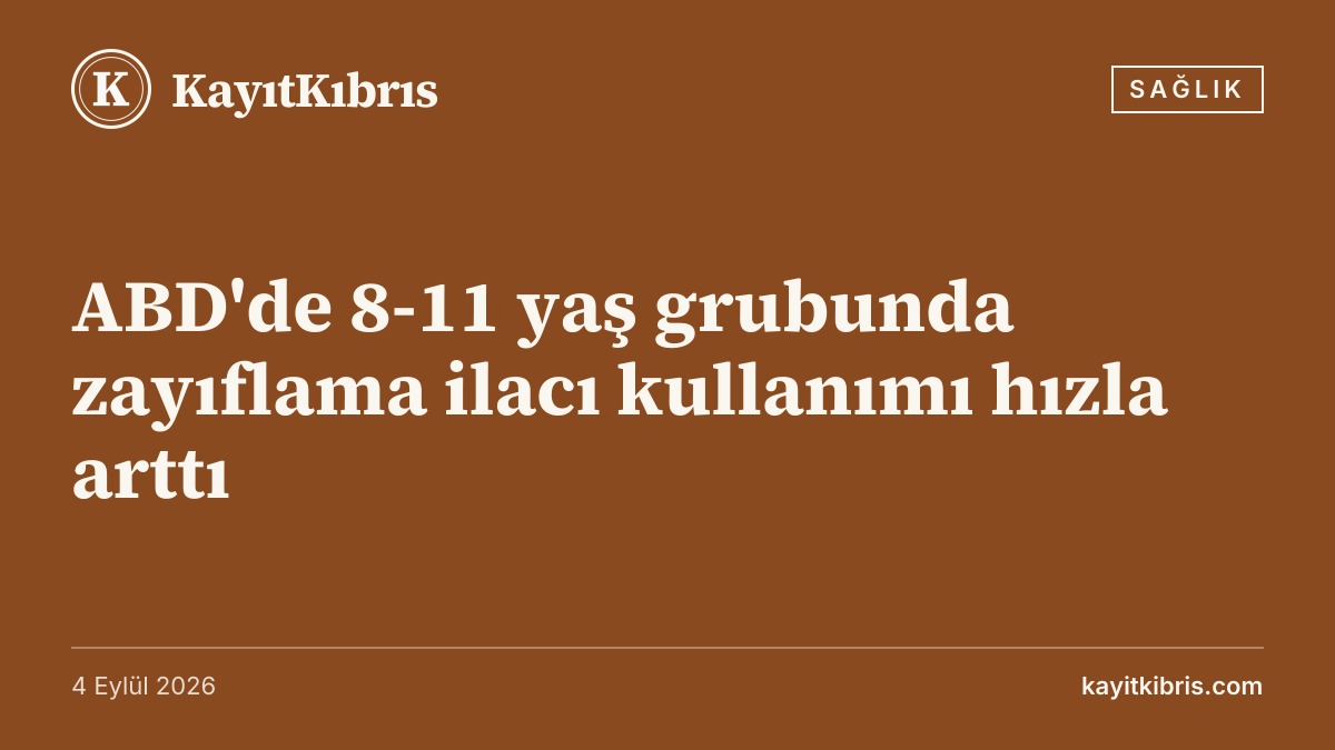 ABD'de 8-11 yaş grubunda zayıflama ilacı kullanımı hızla arttı