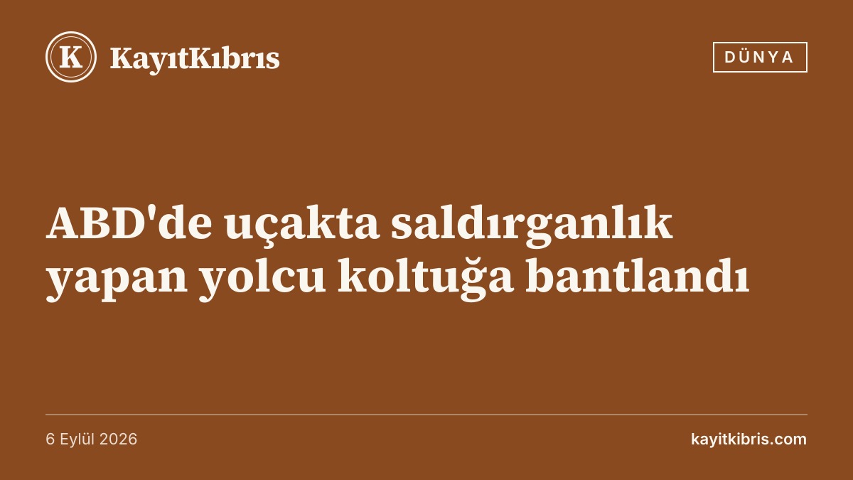 ABD'de uçakta saldırganlık yapan yolcu koltuğa bantlandı