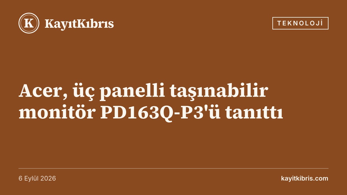 Acer, üç panelli taşınabilir monitör PD163Q-P3'ü tanıttı