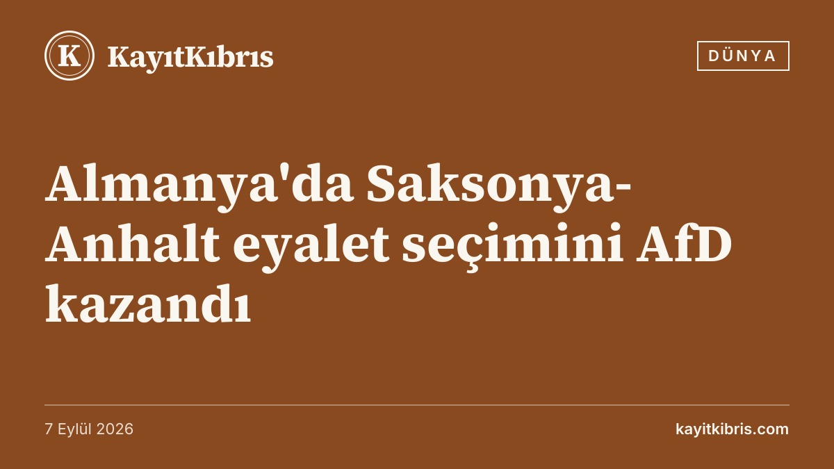 Almanya'da Saksonya-Anhalt eyalet seçimini AfD kazandı