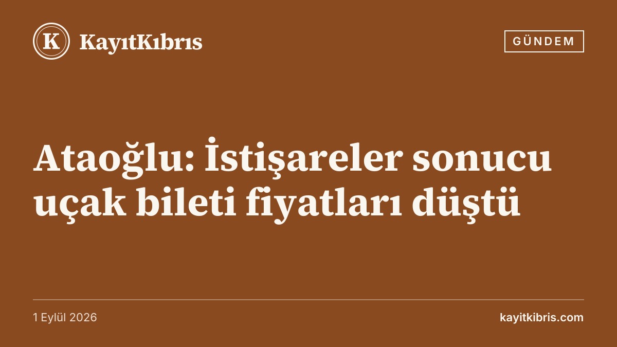 Ataoğlu: İstişareler sonucu uçak bileti fiyatları düştü