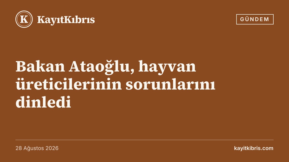 Bakan Ataoğlu, hayvan üreticilerinin sorunlarını dinledi
