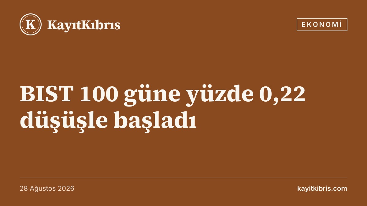 BIST 100 güne yüzde 0,22 düşüşle başladı
