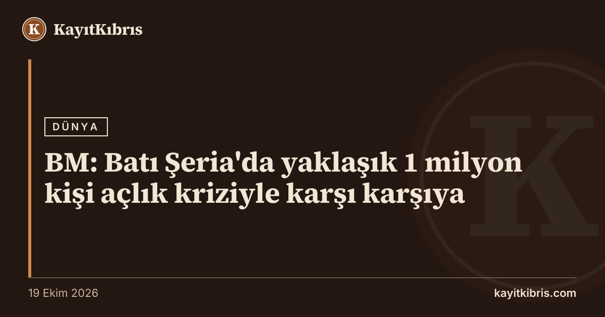 BM: Batı Şeria'da yaklaşık 1 milyon kişi açlık kriziyle karşı karşıya