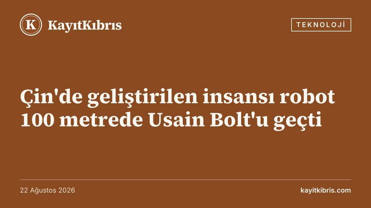 Çin'de geliştirilen insansı robot 100 metrede Usain Bolt'u geçti