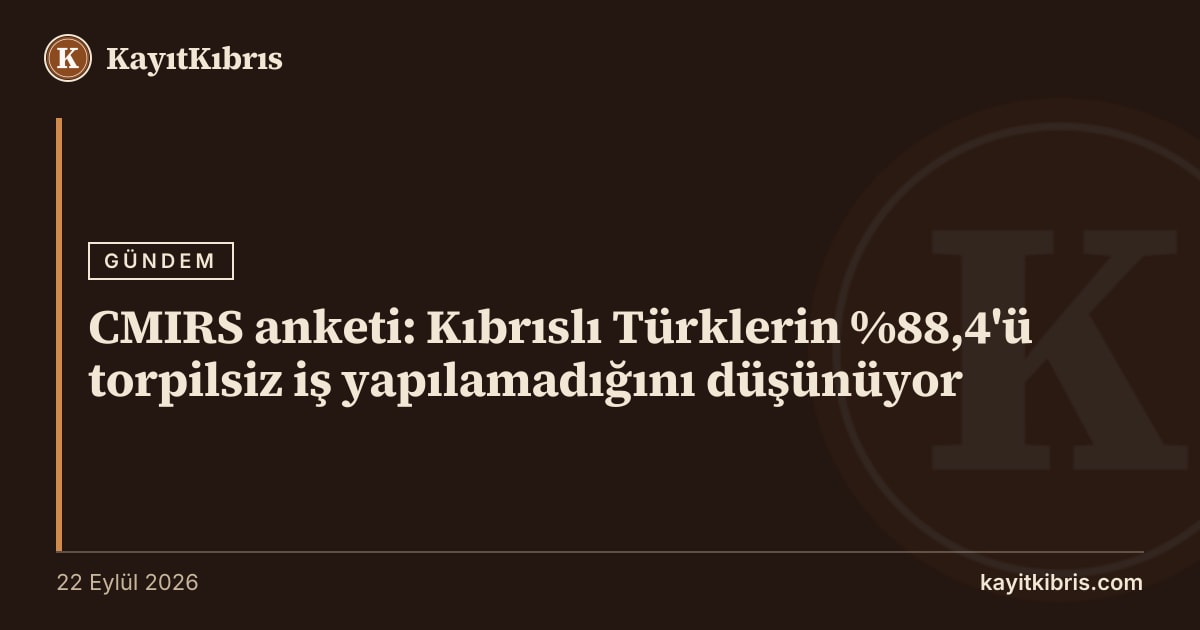 CMIRS anketi: Kıbrıslı Türklerin %88,4'ü torpilsiz iş yapılamadığını düşünüyor