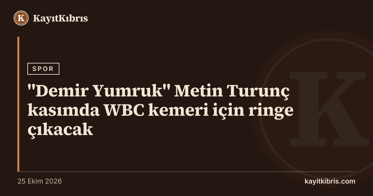 "Demir Yumruk" Metin Turunç kasımda WBC kemeri için ringe çıkacak