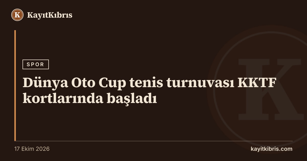 Dünya Oto Cup tenis turnuvası KKTF kortlarında başladı