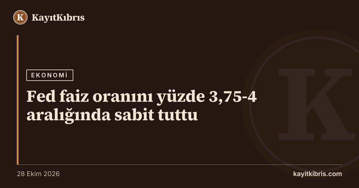 Fed faiz oranını yüzde 3,75-4 aralığında sabit tuttu