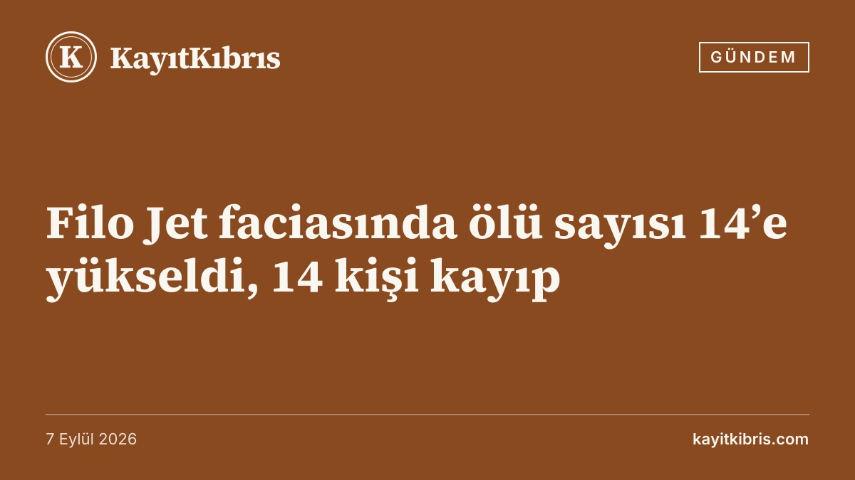 Filo Jet faciasında ölü sayısı 14’e yükseldi, 14 kişi kayıp
