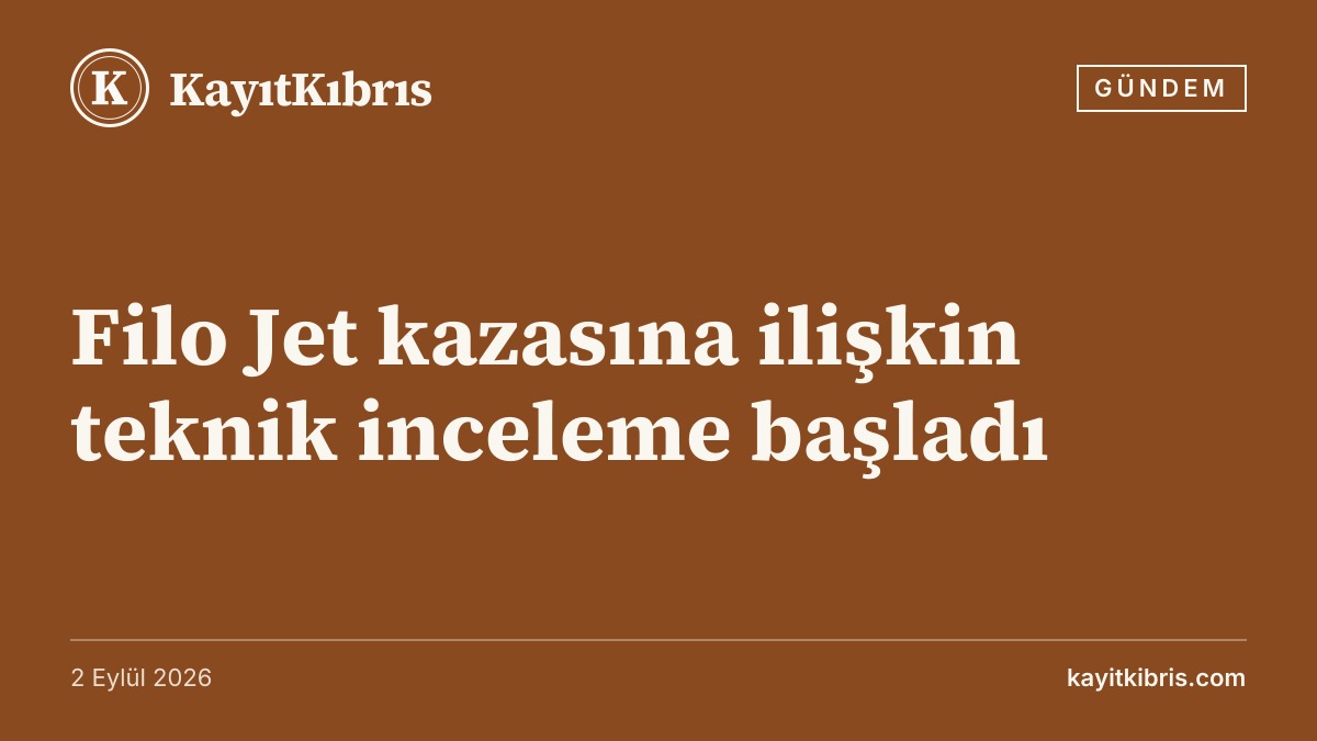 Filo Jet kazasına ilişkin teknik inceleme başladı
