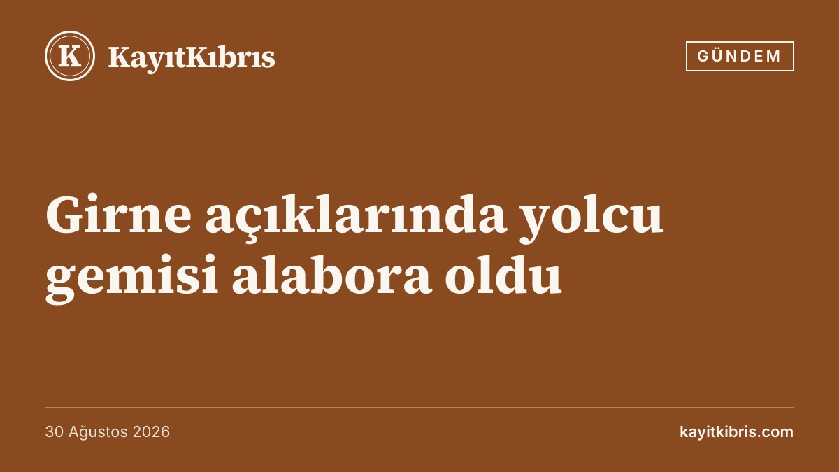 Girne açıklarında yolcu gemisi alabora oldu