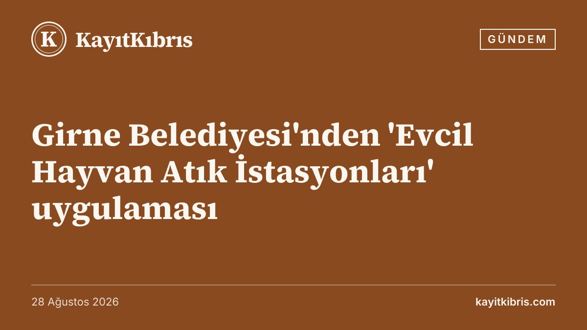 Girne Belediyesi'nden 'Evcil Hayvan Atık İstasyonları' uygulaması