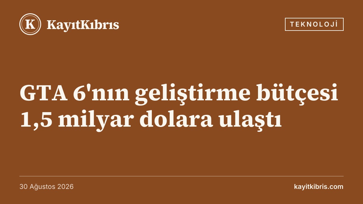 GTA 6'nın geliştirme bütçesi 1,5 milyar dolara ulaştı