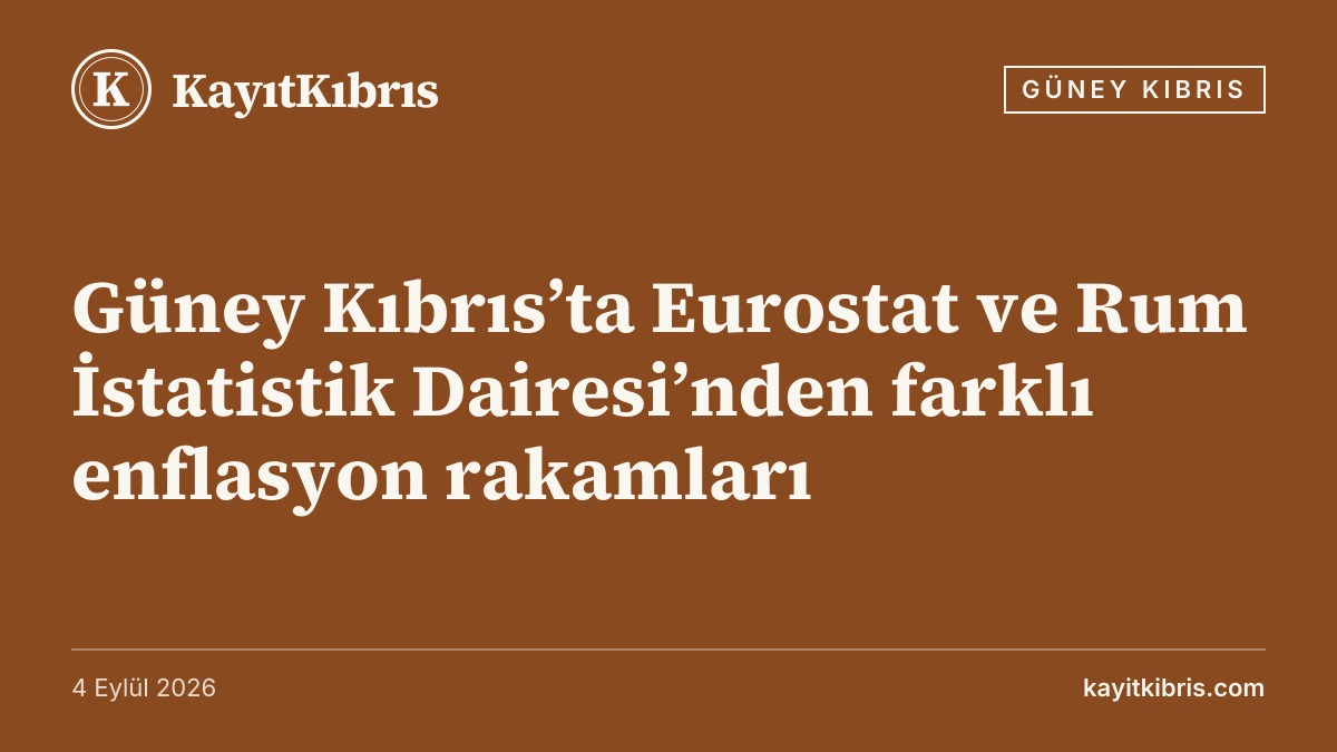 Güney Kıbrıs’ta Eurostat ve Rum İstatistik Dairesi’nden farklı enflasyon rakamları
