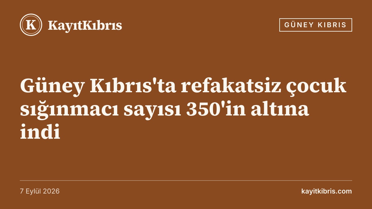 Güney Kıbrıs'ta refakatsiz çocuk sığınmacı sayısı 350'in altına indi