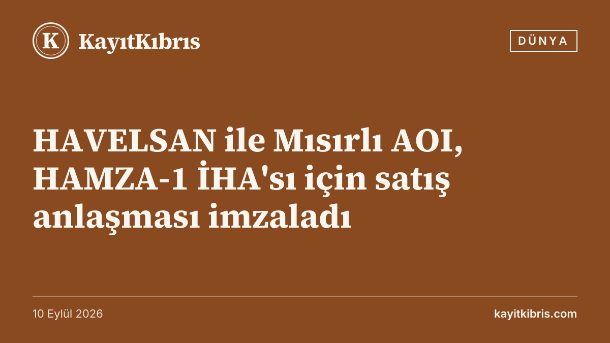 HAVELSAN ile Mısırlı AOI, HAMZA-1 İHA'sı için satış anlaşması imzaladı