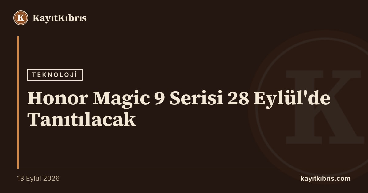 Honor Magic 9 Serisi 28 Eylül'de Tanıtılacak