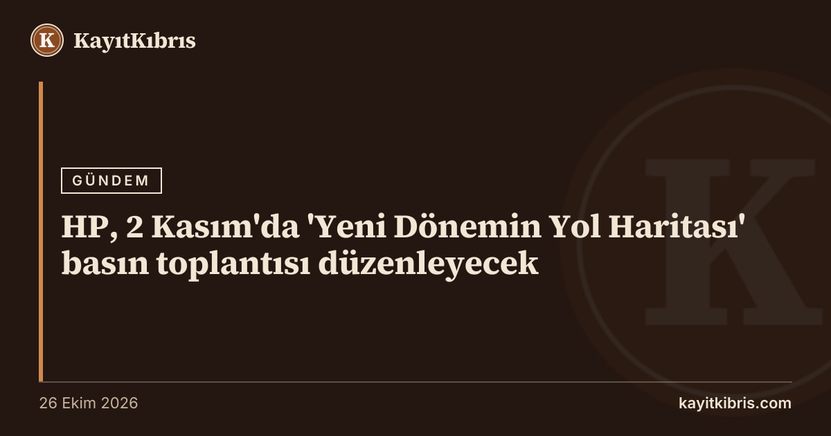 HP, 2 Kasım'da 'Yeni Dönemin Yol Haritası' basın toplantısı düzenleyecek