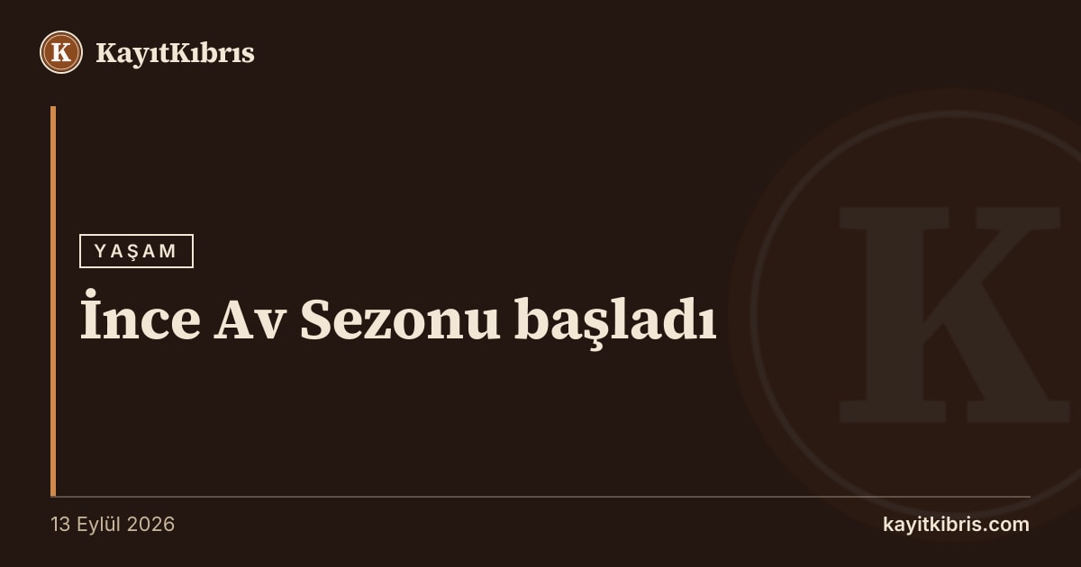 İnce Av Sezonu başladı