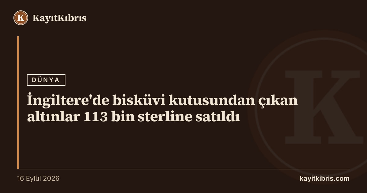 İngiltere'de bisküvi kutusundan çıkan altınlar 113 bin sterline satıldı