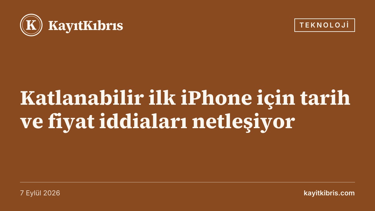 Katlanabilir ilk iPhone için tarih ve fiyat iddiaları netleşiyor