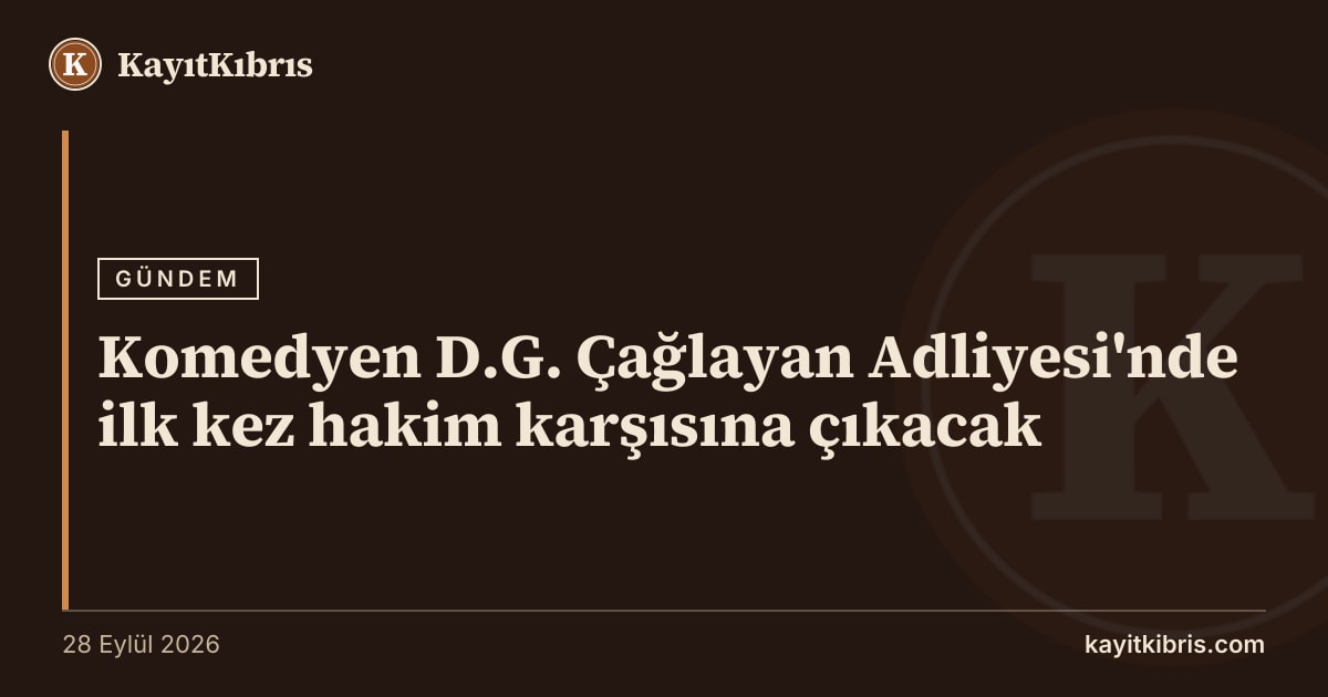 Komedyen D.G. Çağlayan Adliyesi'nde ilk kez hakim karşısına çıkacak