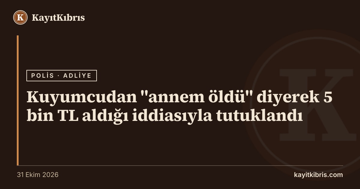 Kuyumcudan "annem öldü" diyerek 5 bin TL aldığı iddiasıyla tutuklandı