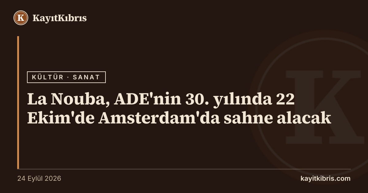 La Nouba, ADE'nin 30. yılında 22 Ekim'de Amsterdam'da sahne alacak