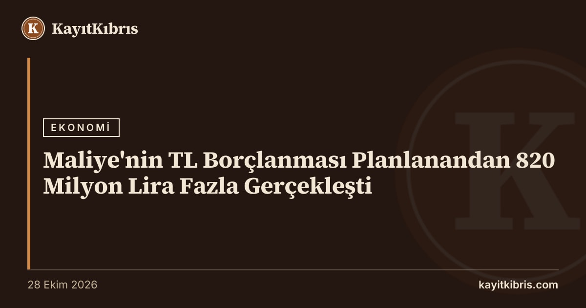 Maliye'nin TL Borçlanması Planlanandan 820 Milyon Lira Fazla Gerçekleşti