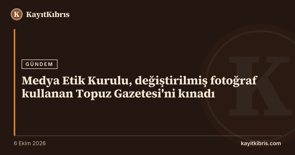 Medya Etik Kurulu, değiştirilmiş fotoğraf kullanan Topuz Gazetesi'ni kınadı