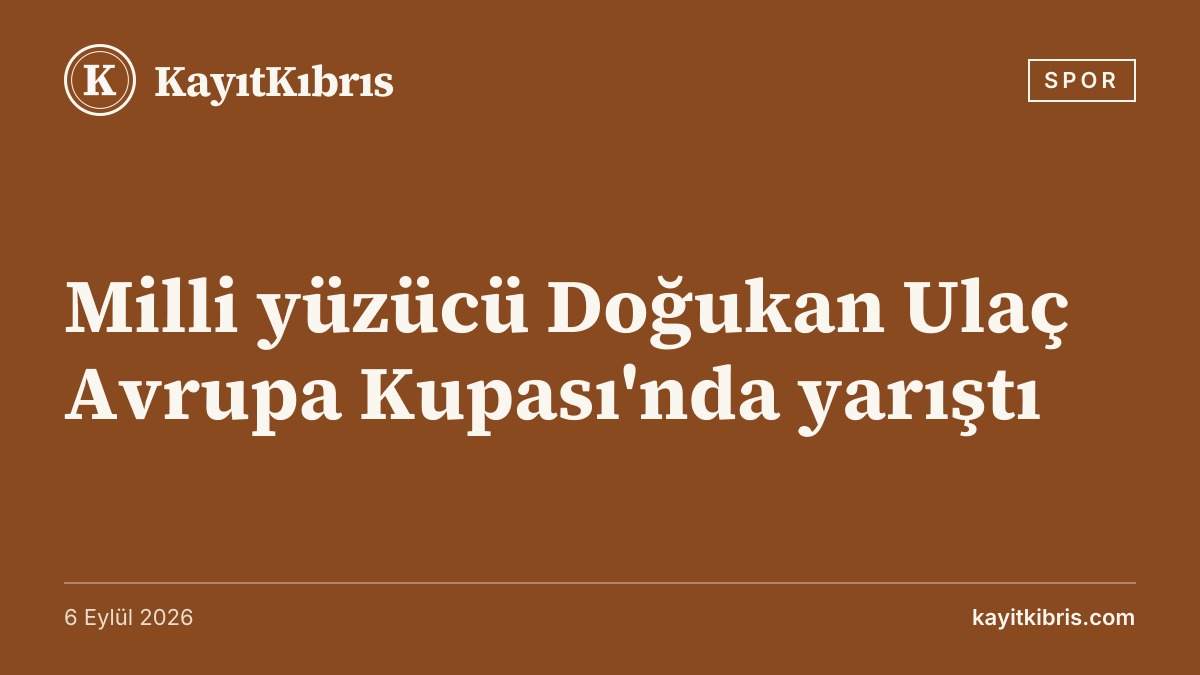 Milli yüzücü Doğukan Ulaç Avrupa Kupası'nda yarıştı