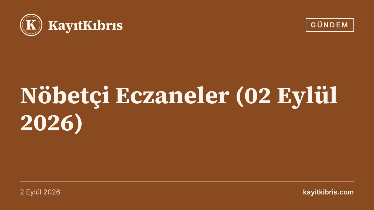 Nöbetçi Eczaneler (02 Eylül 2026)