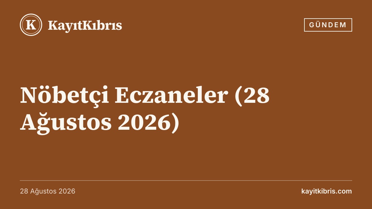 Nöbetçi Eczaneler (28 Ağustos 2026)