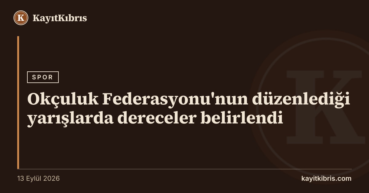 Okçuluk Federasyonu'nun düzenlediği yarışlarda dereceler belirlendi