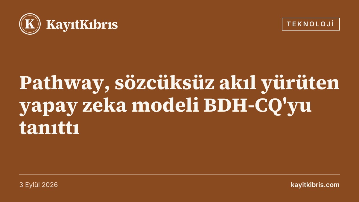 Pathway, sözcüksüz akıl yürüten yapay zeka modeli BDH-CQ'yu tanıttı
