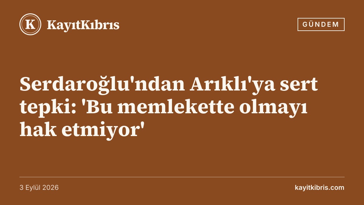 Serdaroğlu'ndan Arıklı'ya sert tepki: 'Bu memlekette olmayı hak etmiyor'
