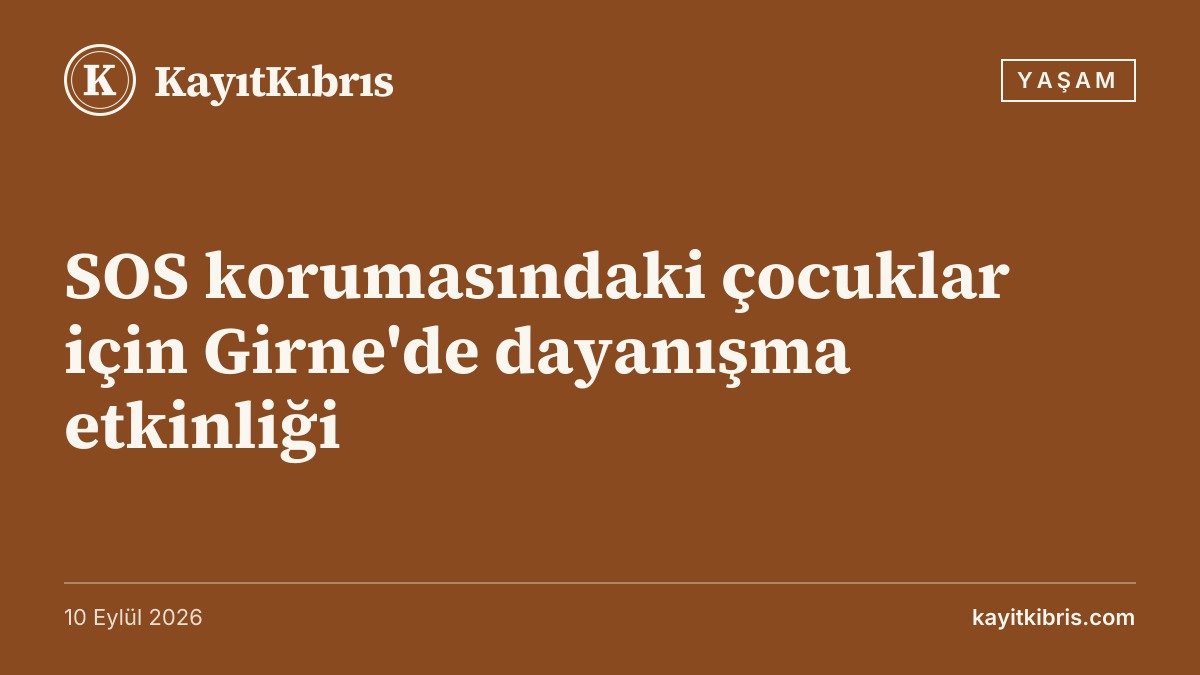 SOS korumasındaki çocuklar için Girne'de dayanışma etkinliği