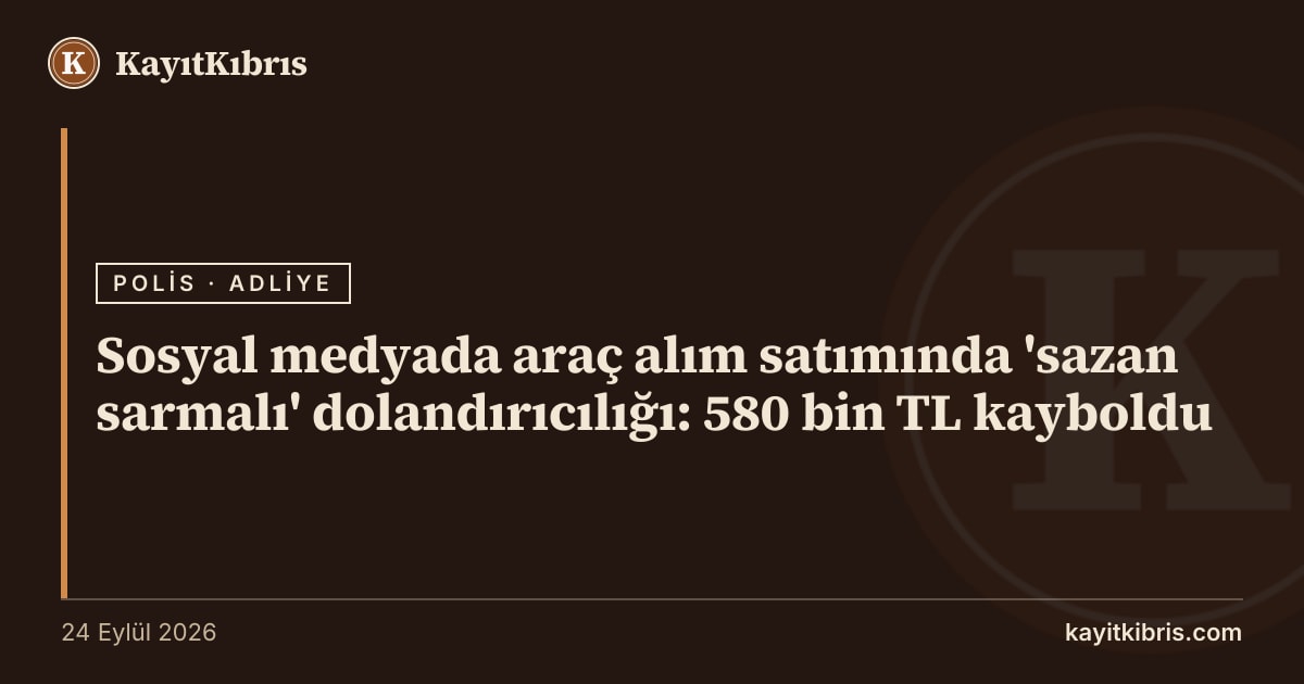 Sosyal medyada araç alım satımında 'sazan sarmalı' dolandırıcılığı: 580 bin TL kayboldu