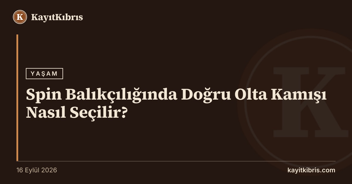 Spin Balıkçılığında Doğru Olta Kamışı Nasıl Seçilir?