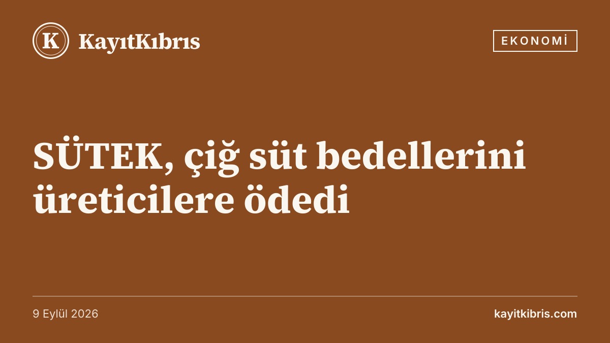 SÜTEK, çiğ süt bedellerini üreticilere ödedi