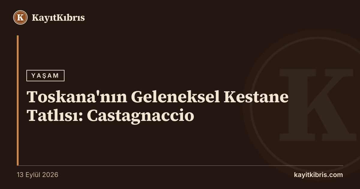 Toskana'nın Geleneksel Kestane Tatlısı: Castagnaccio