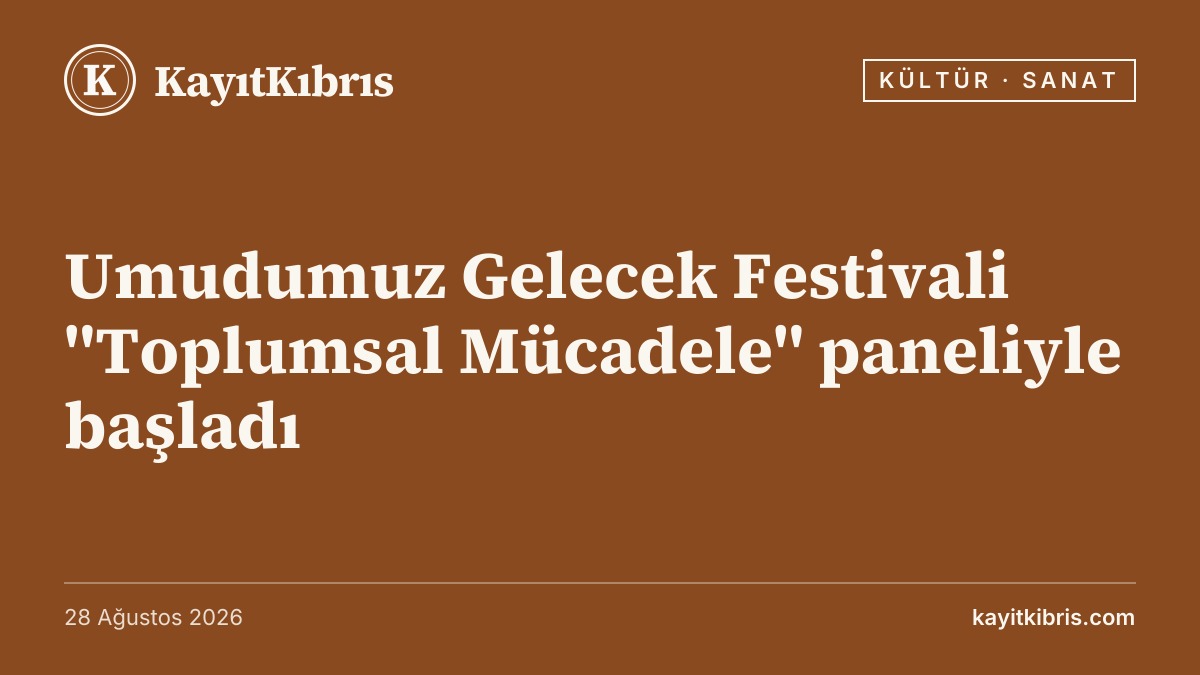 Umudumuz Gelecek Festivali "Toplumsal Mücadele" paneliyle başladı