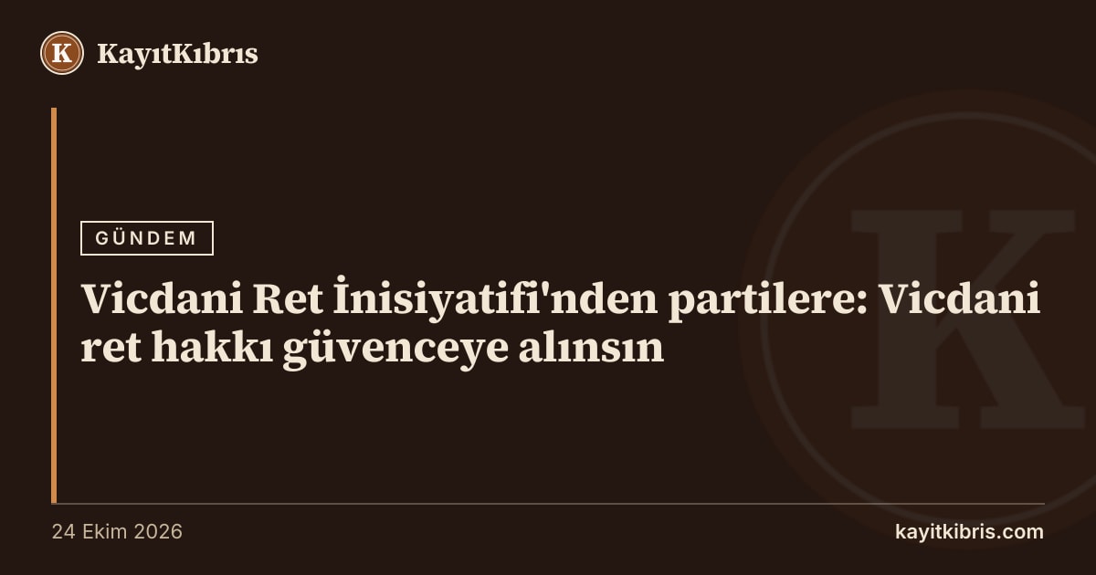Vicdani Ret İnisiyatifi'nden partilere: Vicdani ret hakkı güvenceye alınsın