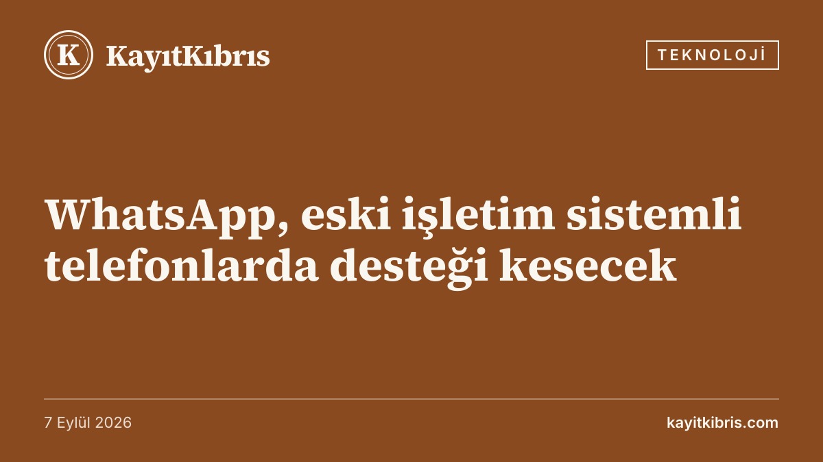 WhatsApp, eski işletim sistemli telefonlarda desteği kesecek