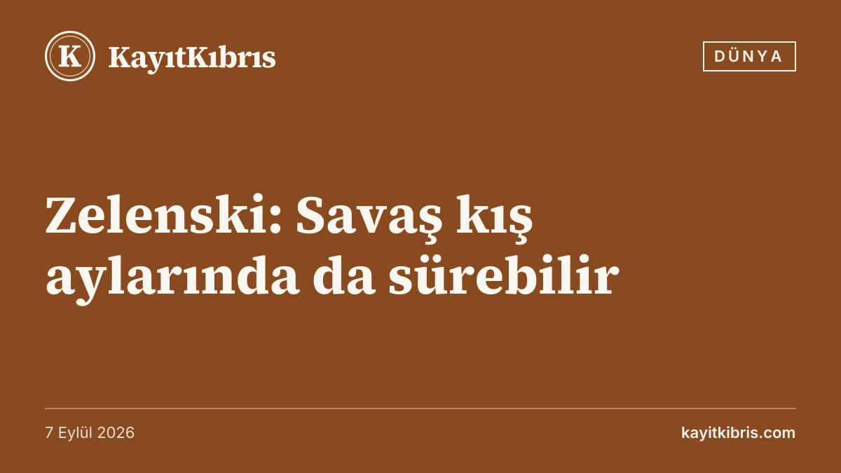 Zelenski: Savaş kış aylarında da sürebilir