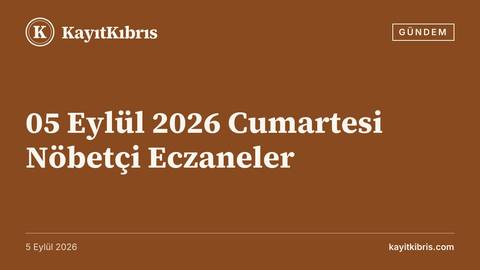 05 Eylül 2026 Cumartesi Nöbetçi Eczaneler