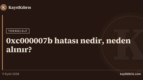 0xc000007b hatası nedir, neden alınır?