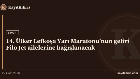 14. Ülker Lefkoşa Yarı Maratonu'nun geliri Filo Jet ailelerine bağışlanacak