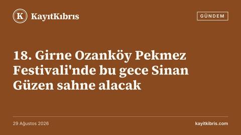 18. Girne Ozanköy Pekmez Festivali'nde bu gece Sinan Güzen sahne alacak